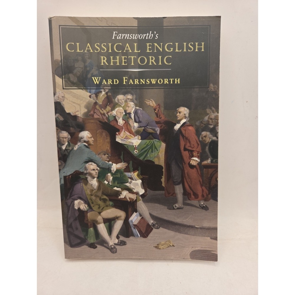 Farnsworth's Classical English Rhetoric Paperback Ward Farnsworth - Like New
